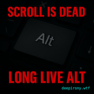 Scroll is dead – Long live Alt